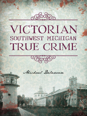 cover image of Victorian Southwest Michigan True Crime